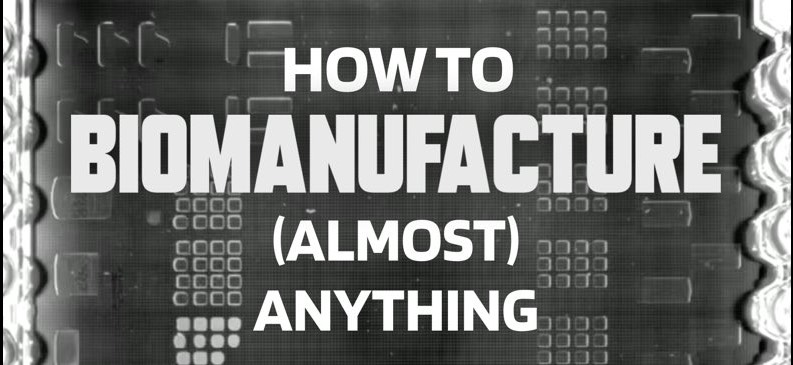 How to Biomanufacture (Almost) Anything 2026